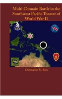 Multi-Domain Battle in the Southwest Pacific Theater of World War II