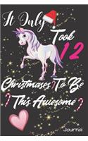 It Only Took 12 Christmases to Be This Awesome Journal: Twelve Year Old Girls Unicorn Writing Diary