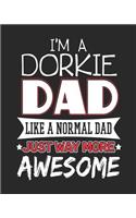 I'm a Dorkie Dad Like a Normal Day Just Way More Awesome: 2019 Planner for the Dorkie Dad
