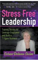 Stress Free Leadership