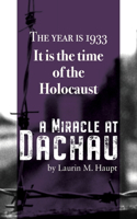 A Miracle at Dachau