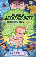 Birth Of Agent Big Butt: Butt Of Steel, Heart Of Gold