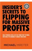 Insider's Secrets to Flipping for Massive Profits