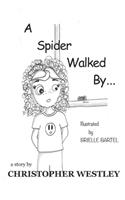 A Spider Walked By