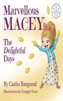 Marvellous Macey, The Delightful Days