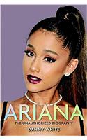 Ariana: The Unauthorized Biography