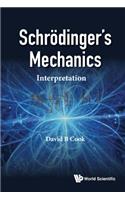 Schrodinger's Mechanics: Interpretation