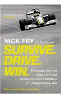 Survive. Drive. Win.: The Inside Story of Brawn GP and Jenson Button's Incredible F1 Championship Win