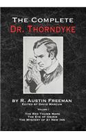 Complete Dr.Thorndyke - Volume 1: The Red Thumb Mark, The Eye of Osiris and The Mystery of 31 New Inn