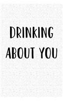 Drinking about You