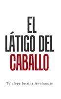 Látigo Del Caballo
