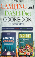 Camping and DASH Diet Cookbook 2 Books in 1: Quick & Easy Recipes for Campers and DASH Diet Followers