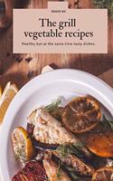 The grill vegetable recipes