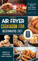 Air Fryer Cookbook for Beginners 2021