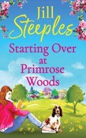 Starting Over at Primrose Woods: Escape to the countryside for the start of a brand new series from Jill Steeples(1 Primrose Woods)
