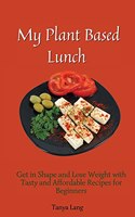 My Plant Based Lunch