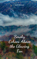 Smoky Echoes Above the Glowing Fen