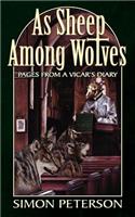As Sheep Among Wolves: Pages from a Vicar's Diary