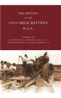 History of the 135th Siege Battery R.G.a