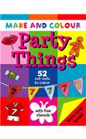 Make and Colour Party Things: (Make & Colour S.)