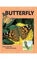 Butterfly: (How Does It Grow?)