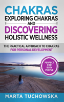 Chakras: Exploring Chakras and Discovering Holistic Wellness-The Practical Approach to Chakras for Personal Development(2 Spiritual Wellness, Spirituality)
