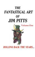 Fantastical Art of Jim Pitts - Volume One