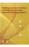 Modeling, Control, Simulation and Diagnosis of Complex Industrial and Energy Systems