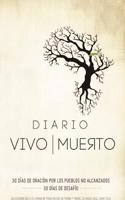 Diario Vivir Muerto: 30 Deas de Oracion Por Los Puebles No Alcanzados, 30 Deas de Desafeo