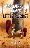 Squirrel Named Little Rocket