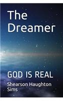 The Dreamer: God Is Real