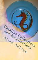 Catalina Collections and Recollections