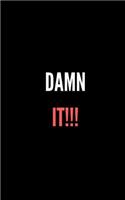 Damn IT!!!