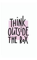 Think Outside The Box: Motivational Notebook Journal - 120-Page Lined(1 Creative Journals)