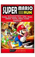 Super Mario Run Game, Download, Free, APK, Mods, Online, Hacks, Daisy, Guide Unofficial