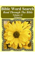 Bible Word Search Read Through The Bible Volume 41: Philippians Extra Large Print(Bible Word Search Puzzles Jumbo Print Flower Lover's Edition)