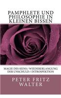 Pamphlete und Philosophie in Kleinen Bissen: Magie des Seins / Wiedererlangung der Unschuld / Introspektion(10 Deutsche Schriften)