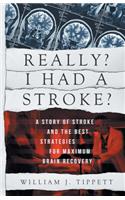 Really? I Had A Stroke?