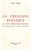 La Creation Poetique Au XVI Siecle En France