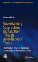 Understanding Supply Chain Digitalization Through Actor-Network Theory