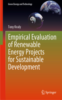 Empirical Evaluation of Renewable Energy Projects for Sustainable Development: (Green Energy and Technology)