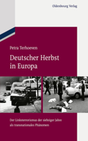 Deutscher Herbst in Europa: Der Linksterrorismus Der Siebziger Jahre ALS Transnationales Phänomen