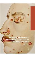 Medicine, Knowledge and Venereal Diseases in England, 1886-1916