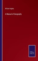 A Manual of Geography