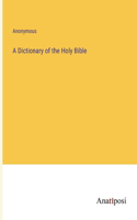 Dictionary of the Holy Bible