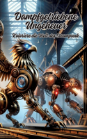 Dampfgetriebene Ungeheuer: Koloriere die Welt des Steampunk
