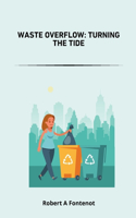 Waste Overflow: Turning the Tide