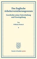 Das Englische Arbeiterversicherungswesen