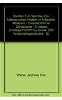 Studien Zum Weinbau Der Altbayerischen Kloster Im Mittelalter. Altbayern - Osterreichischer Donauraum - Suedtirol
