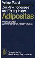 Zur Psychogenese Und Therapie Der Adipositas: Untersuchungen Zum Menschlichen Appetitverhalten